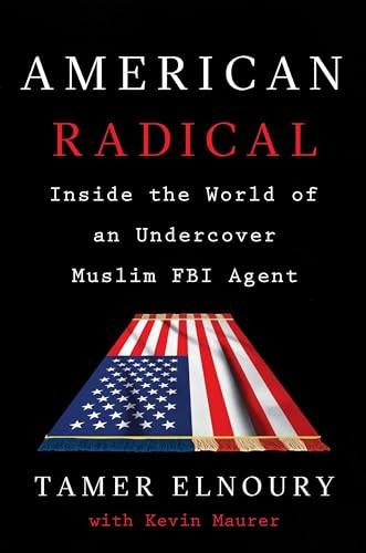 9781101986158: American Radical: Inside the World of an Undercover Muslim FBI Agent