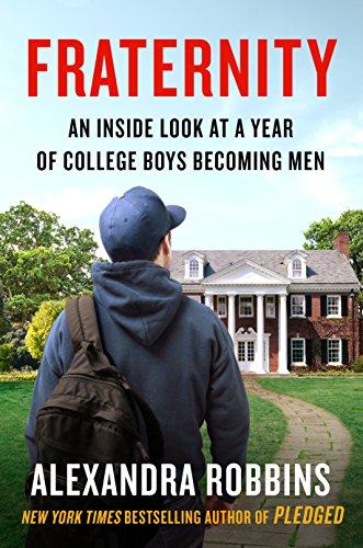 Beispielbild fr Fraternity: An Inside Look at a Year of College Boys Becoming Men zum Verkauf von Wonder Book