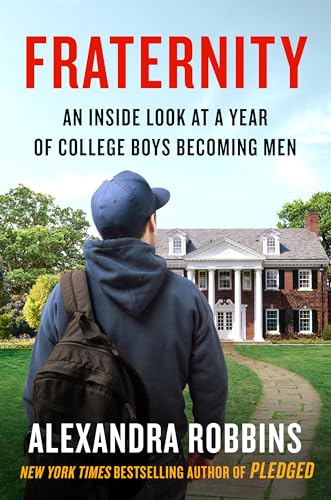 Stock image for Fraternity: An Inside Look at a Year of College Boys Becoming Men for sale by Decluttr