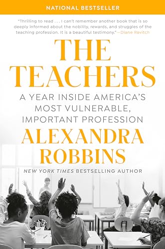 Beispielbild fr The Teachers : A Year Inside America's Most Vulnerable, Important Profession zum Verkauf von Better World Books