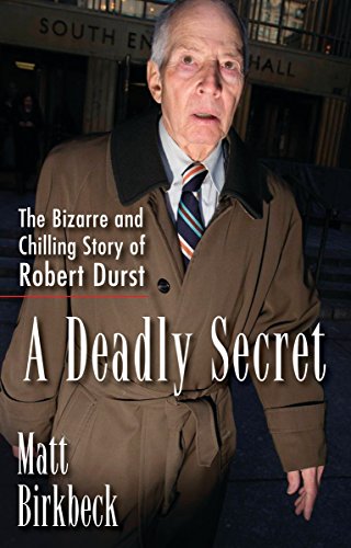 Imagen de archivo de A Deadly Secret: The Bizarre and Chilling Story of Robert Durst a la venta por Cathy's Half Price Books