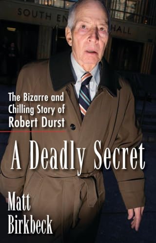 9781101987421: A Deadly Secret: The Bizarre and Chilling Story of Robert Durst