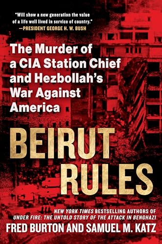 Imagen de archivo de Beirut Rules: The Murder of a CIA Station Chief and Hezbollah's War Against America a la venta por Books Unplugged