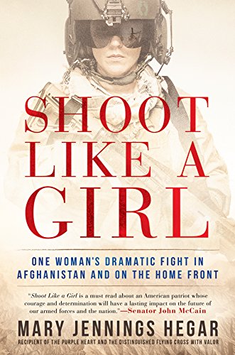 Beispielbild fr Shoot Like a Girl: One Woman's Dramatic Fight in Afghanistan and on the Home Front zum Verkauf von ZBK Books
