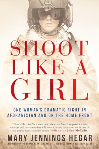 Stock image for Shoot Like a Girl: One Woman's Dramatic Fight in Afghanistan and on the Home Front for sale by SecondSale