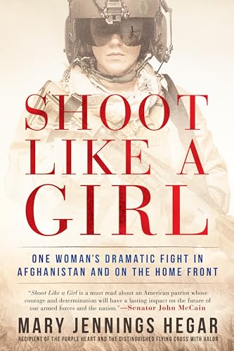 Stock image for Shoot Like a Girl: One Woman's Dramatic Fight in Afghanistan and on the Home Front for sale by Gulf Coast Books