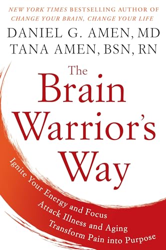 Stock image for The Brain Warrior's Way: Ignite Your Energy and Focus, Attack Illness and Aging, Transform Pain into Purpose for sale by SecondSale