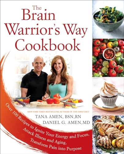 Stock image for The Brain Warriors Way Cookbook: Over 100 Recipes to Ignite Your Energy and Focus, Attack Illness and Aging, Transform Pain into Purpose for sale by Goodwill Books