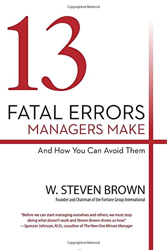 Beispielbild fr 13 Fatal Errors Managers Make and How You Can Avoid Them zum Verkauf von ThriftBooks-Dallas
