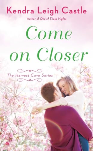 9781101990025: Come On Closer (Harvest Cove Series)