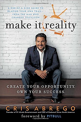 9781101990360: Make It Reality: Create Your Own Opportunity, Own Your Success