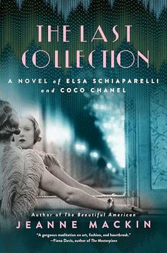 Stock image for The Last Collection: A Novel of Elsa Schiaparelli and Coco Chanel for sale by Zoom Books Company