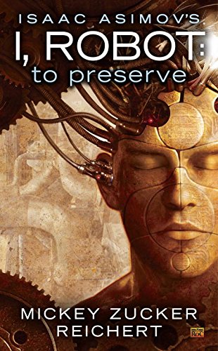 9781101991565: Isaac Asimov's I, Robot: To Preserve