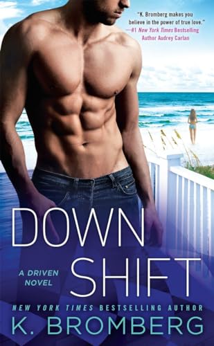 9781101991763: Down Shift (A Driven Novel)