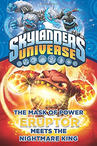 Stock image for The Mask of Power: Eruptor Meets the Nightmare King #7 (Skylanders Universe) for sale by Wonder Book