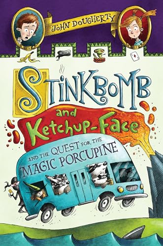 9781101996652: Stinkbomb and Ketchup-Face and the Quest for the Magic Porcupine: 2