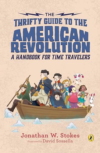 Imagen de archivo de The Thrifty Guide to the American Revolution : A Handbook for Time Travelers a la venta por Better World Books