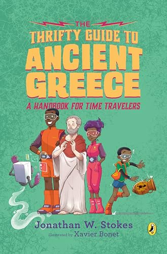 Imagen de archivo de The Thrifty Guide to Ancient Greece: A Handbook for Time Travelers (The Thrifty Guides) a la venta por SecondSale