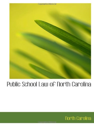 Public School Law of North Carolina (9781103001477) by Carolina, North