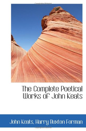 The Complete Poetical Works of John Keats (9781103001521) by Keats, John