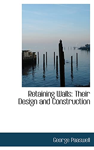 Imagen de archivo de Retaining Walls: Their Design and Construction (Hardback) a la venta por The Warm Springs Book Company