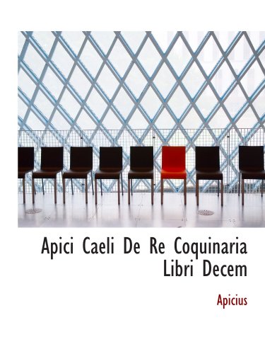 9781103003167: Apici Caeli De Re Coquinaria Libri Decem