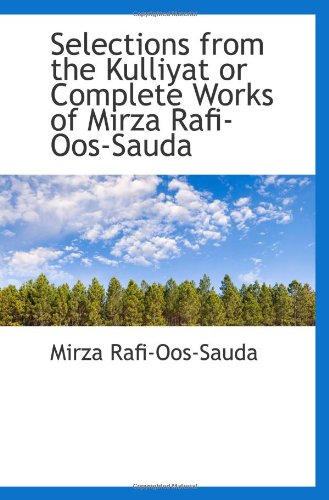 9781103007585: Selections from the Kulliyat or Complete Works of Mirza Rafi-Oos-Sauda