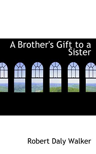 9781103008568: A Brother's Gift to a Sister