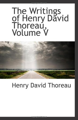 9781103008940: The Writings of Henry David Thoreau, Volume V