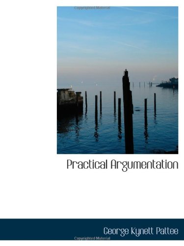 Stock image for Practical Argumentation for sale by Revaluation Books