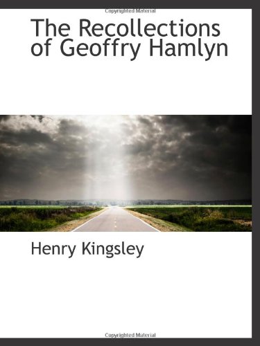 The Recollections of Geoffry Hamlyn (9781103010516) by Kingsley, Henry