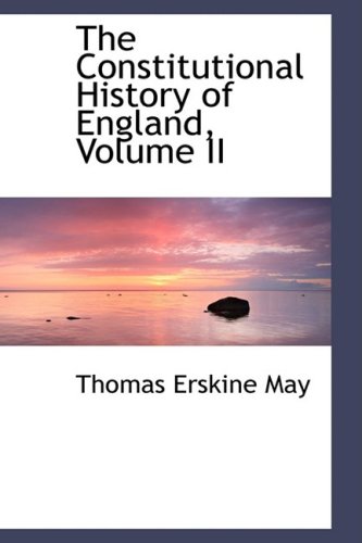 The Constitutional History of England (9781103011438) by May, Thomas Erskine