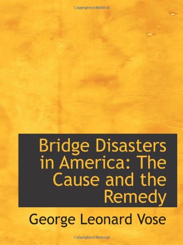 Beispielbild fr Bridge Disasters in America: The Cause and the Remedy zum Verkauf von Revaluation Books