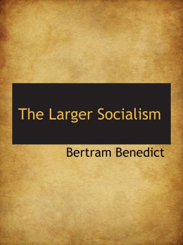 Imagen de archivo de The Larger Socialism a la venta por Revaluation Books