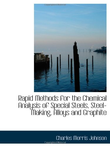 9781103013746: Rapid Methods for the Chemical Analysis of Special Steels, Steel-Making, Alloys and Graphite