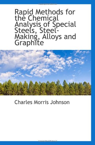 9781103013777: Rapid Methods for the Chemical Analysis of Special Steels, Steel-Making, Alloys and Graphite