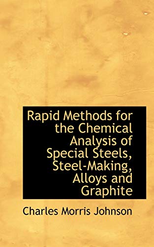 Imagen de archivo de Rapid Methods for the Chemical Analysis of Special Steels, Steel-making, Alloys and Graphite a la venta por Phatpocket Limited