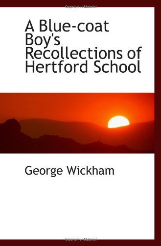 Stock image for A Blue-coat Boy's Recollections of Hertford School for sale by Revaluation Books