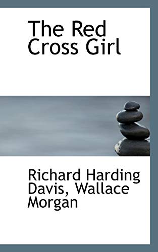 The Red Cross Girl (9781103016457) by Davis, Richard Harding