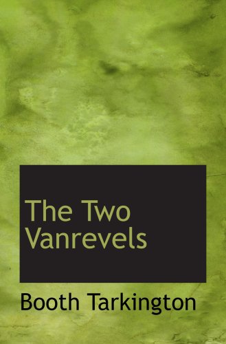 The Two Vanrevels (9781103020294) by Tarkington, Booth
