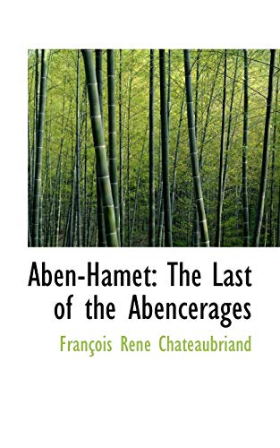 Aben-hamet: The Last of the Abencerages (9781103021307) by Chateaubriand, Francois-Rene, Vicomte De