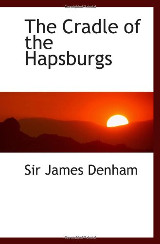 Stock image for The Cradle of the Hapsburgs for sale by Revaluation Books