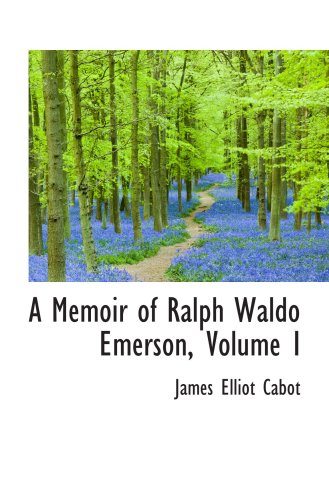9781103027170: A Memoir of Ralph Waldo Emerson, Volume I