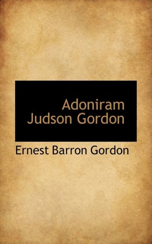 9781103027392: Adoniram Judson Gordon