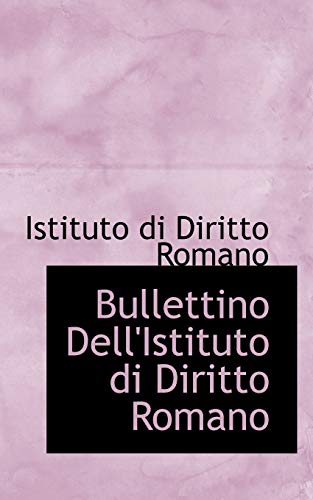 9781103030965: Bullettino Dell'istituto Di Diritto Romano (Italian Edition)