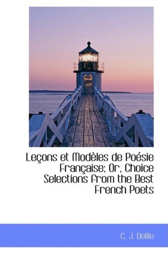 9781103037728: Leons et Modles de Posie Franaise; Or, Choice Selections from the Best French Poets