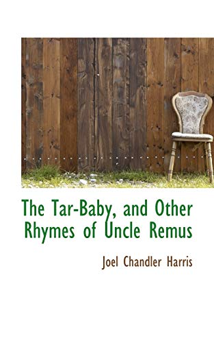 9781103043262: The Tar-baby, and Other Rhymes of Uncle Remus