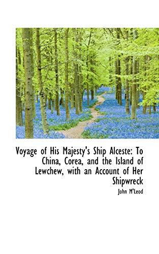 Stock image for Voyage of His Majesty's Ship Alceste: To China, Corea, and the Island of Lewchew, with an Account for sale by Lucky's Textbooks
