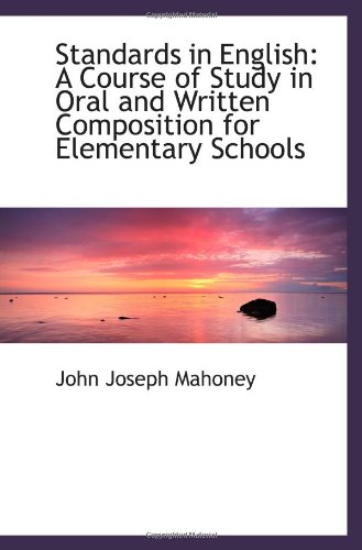 Stock image for Standards in English: A Course of Study in Oral and Written Composition for Elementary Schools for sale by Revaluation Books