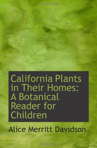 Stock image for California Plants in Their Homes: A Botanical Reader for Children for sale by Revaluation Books